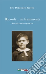 Ricordi... in frammentiTasselli per un mosaico. E-book. Formato EPUB ebook