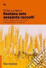 Restano solo sessanta raccolti. E-book. Formato EPUB