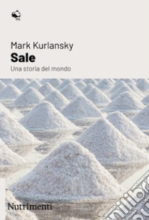 Sale. E-book. Formato EPUB ebook di Mark Kurlansky