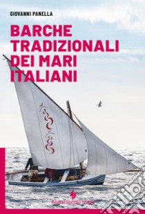 Barche tradizionali dei mari italiani. E-book. Formato EPUB ebook di Giovanni Panella