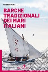 Barche tradizionali dei mari italiani. E-book. Formato EPUB ebook di Giovanni Panella