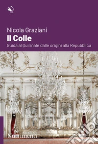 Il ColleGuida al Quirinale dalle origini alla Repubblica. E-book. Formato EPUB ebook