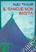 Il sangue non basta. E-book. Formato EPUB ebook