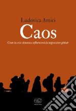 Caos: Come la crisi climatica influenzerà la migrazione globale. E-book. Formato EPUB