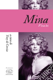 Mina. Viva lei. E-book. Formato EPUB ebook di Tony Di Corcia