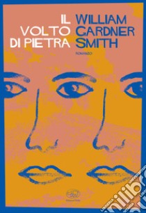 Il volto di pietra. E-book. Formato EPUB ebook di William Gardner Smith