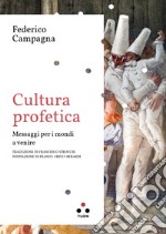 Cultura profetica: Messaggi per i mondi a venire. E-book. Formato EPUB ebook