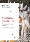 Cultura profetica: Messaggi per i mondi a venire. E-book. Formato EPUB ebook di Federico Campagna