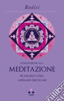 Introduzione alla meditazione. E-book. Formato EPUB ebook di Adriano Ercolani