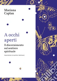 A occhi aperti: Il discernimento sul sentiero spirituale. E-book. Formato EPUB ebook
