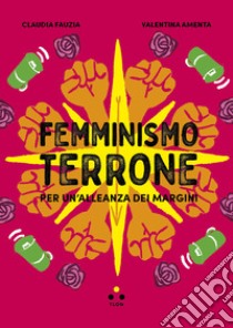 Femminismo terrone: Per un'alleanza dei margini. E-book. Formato EPUB ebook di Claudia Fauzia