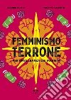 Femminismo terrone: Per un'alleanza dei margini. E-book. Formato EPUB ebook di Claudia Fauzia