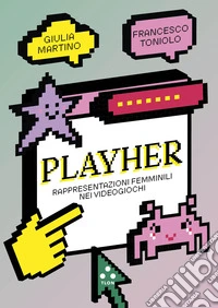 PlayHer: Rappresentazioni femminili nei videogiochi. E-book. Formato EPUB ebook