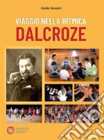 Viaggio nella ritmica Dalcroze. E-book. Formato EPUB ebook