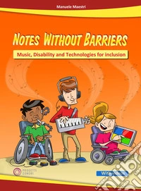 Notes Without BarriersMusic, Disability and Technologies for Inclusion. E-book. Formato EPUB ebook