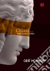 Chissà.... E-book. Formato EPUB ebook di - Gesì Hornoff