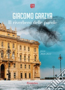 Il riverbero delle parole. E-book. Formato EPUB ebook di Giacomo Garzya