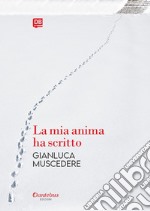 La mia anima ha scritto. E-book. Formato EPUB ebook