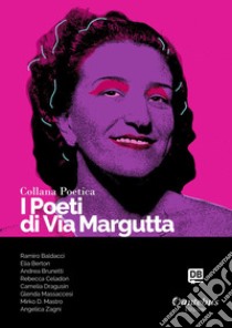 Collana Poetica I Poeti di Via Margutta vol. 114. E-book. Formato EPUB ebook di Ramiro Baldacci