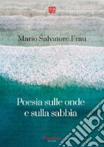 Poesia sulle onde e sulla sabbia. E-book. Formato EPUB