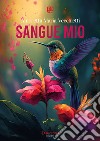 Sangue mio. E-book. Formato EPUB ebook