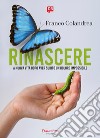 Rinascere a nuova vita dopo aver subito un dolore impossibile. E-book. Formato EPUB ebook