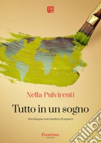 Tutto in un sogno. E-book. Formato EPUB ebook di Nella Pulvirenti