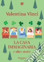 La casa immaginaria e altre storie. E-book. Formato EPUB ebook