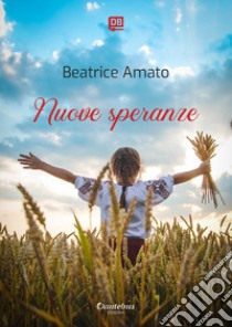 Nuove Speranze. E-book. Formato EPUB ebook di Beatrice Amato