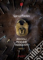 Piccoli pensieri nascosti - Parte I. E-book. Formato EPUB