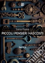 Piccoli pensieri nascosti - Parte II. E-book. Formato EPUB