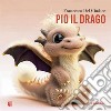 Pio il drago. E-book. Formato EPUB ebook