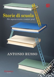 Storie di scuola. E-book. Formato EPUB ebook di Antonio Russo