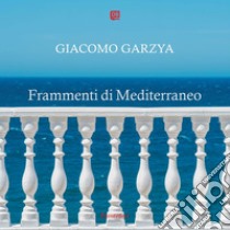 Frammenti di Mediterraneo. E-book. Formato EPUB ebook di Giacomo Garzya