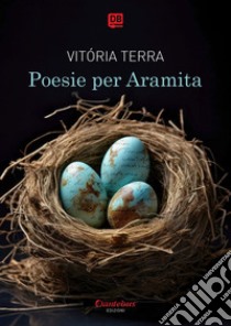 Poesie per Aramita. E-book. Formato EPUB ebook di Vitória Terra