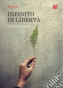 Infinito di libertà. E-book. Formato EPUB ebook di Stefano Zama