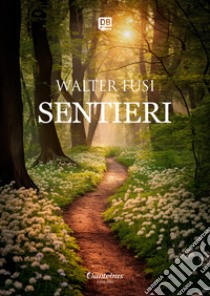 Sentieri. E-book. Formato EPUB ebook di Walter Fusi