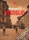 Orgoglio. E-book. Formato EPUB ebook