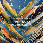 L’immensità dei miei colori. E-book. Formato EPUB