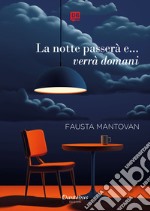 La notte passerà e… verrà domani. E-book. Formato EPUB ebook