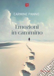 Emozioni in cammino. E-book. Formato EPUB ebook di Carmine Panno