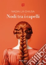 Nodi tra i capelli. E-book. Formato EPUB