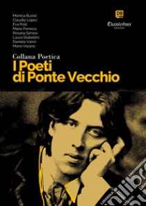 Collana Poetica I Poeti di Ponte Vecchio vol. 9. E-book. Formato EPUB ebook di Monica Buziol