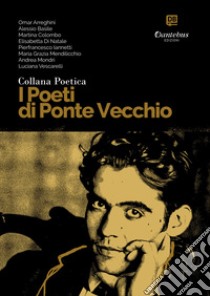 Collana Poetica I Poeti di Ponte Vecchio vol. 11. E-book. Formato EPUB ebook di Omar Arreghini