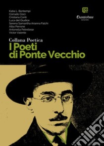 Collana Poetica I Poeti di Ponte Vecchio vol. 12. E-book. Formato EPUB ebook di Katia L. Bontempi