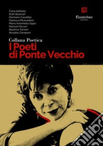 Collana Poetica I Poeti di Ponte Vecchio vol. 14. E-book. Formato EPUB ebook di Carlo Abilitato