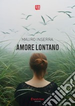 Amore lontano. E-book. Formato EPUB ebook