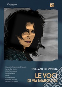 Collana Poetica Le Voci di Via Margutta vol. 16. E-book. Formato EPUB ebook di Giancarlo Francesco D'Angelo