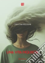 Una vita inquieta. E-book. Formato EPUB