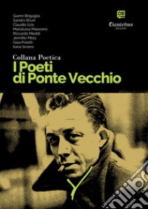 Collana Poetica I Poeti di Ponte Vecchio vol. 28. E-book. Formato EPUB ebook di Gianni Brigaglia